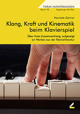 Kartonierter Einband Klang, Kraft und Kinematik beim Klavierspiel von Henriette Gärtner