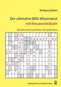 E-Book (pdf) Der ultimative BWL-Wissenstest mit Kreuzworträtseln. von Wolfgang Bader