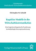 E-Book (pdf) Kognitive Modelle in der Wirtschaftskommunikation. von Christopher M. Schmidt