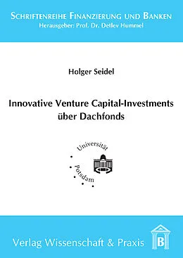 E-Book (pdf) Innovative Venture Capital-Investments über Dachfonds. von Holger Seidel