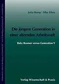 E-Book (pdf) Die jüngere Generation in einer alternden Arbeitswelt. von Silke Eilers