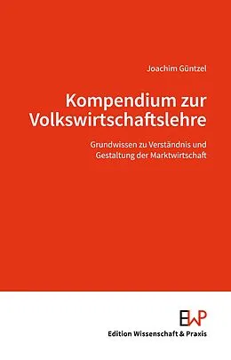 E-Book (epub) Kompendium zur Volkswirtschaftslehre. von Joachim Güntzel