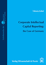 eBook (pdf) Corporate Intellectual Capital Reporting: the Case of Germany de Viktoria Göbel