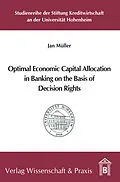 E-Book (pdf) Optimal Economic Capital Allocation in Banking on the Basis of Decision Rights. von Jan Müller