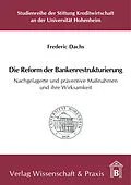 E-Book (pdf) Die Reform der Bankenrestrukturierung. von Frederic Dachs