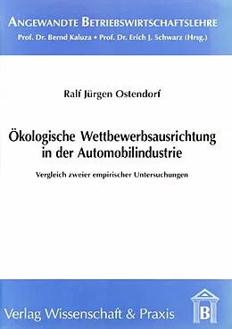 E-Book (pdf) Ökologische Wettbewerbsausrichtung in der Automobilindustrie. von Ralf Jürgen Ostendorf