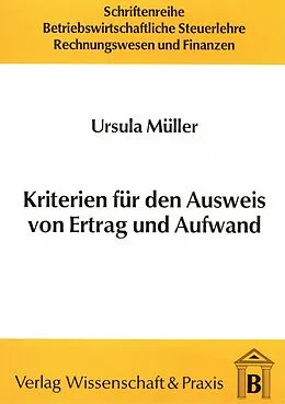 E-Book (pdf) Kriterien für den Ausweis von Ertrag und Aufwand. von Ursula Müller