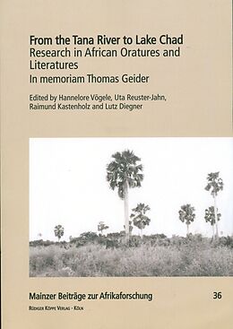 Kartonierter Einband From the Tana River to Lake Chad  Research in African Oratures and Literatures von Hannelore Vögele, Uta Reuster-Jahn, Raimund Kastenholz