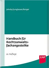 Fester Einband Handbuch für Rechtsanwaltsfachangestellte von Markus Dr. Dr. Jakoby, Sabine Jungbauer, Wolfgang Boiger