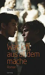 Kartonierter Einband Was ich aus all dem mache von Uwe Benner