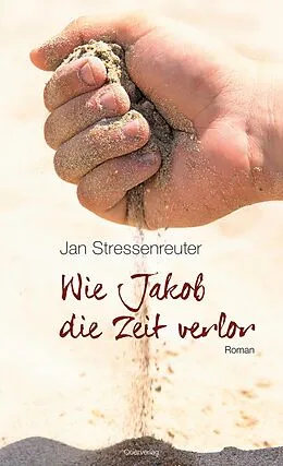 E-Book (epub) Wie Jakob die Zeit verlor von Jan Stressenreuter