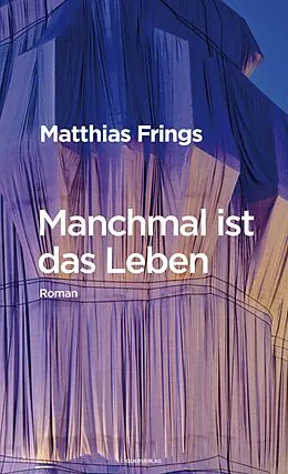 E-Book (epub) Manchmal ist das Leben von Matthias Frings