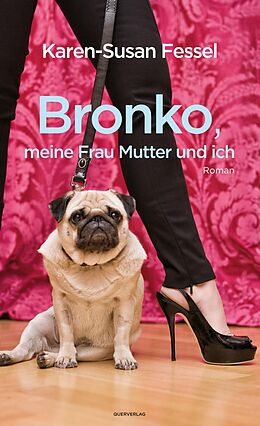 E-Book (epub) Bronko, meine Frau Mutter und ich von Karen-Susan Fessel