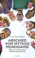 E-Book (epub) Abschied vom Mythos Monogamie von Tim K. Wiesendanger