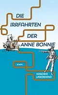 E-Book (epub) Die Irrfahrten der Anne Bonnie von Koschka Linkerhand