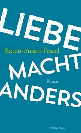 E-Book (epub) Liebe macht anders von Karen-Susan Fessel