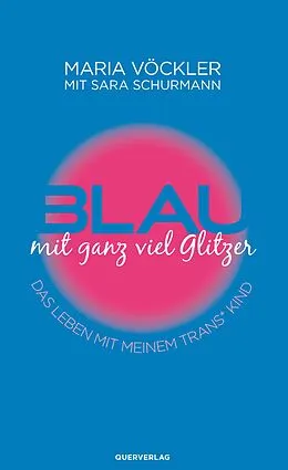 E-Book (epub) Blau mit ganz viel Glitzer von Maria Vöckler, Sara Schurmann