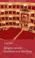 E-Book (epub) Singen ist ein bisschen wie Sterben von Inge Lütt