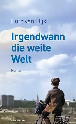 E-Book (epub) Irgendwann die weite Welt von Lutz van Dijk