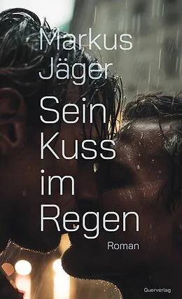 E-Book (epub) Sein Kuss im Regen von Markus Jäger