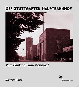 Kartonierter Einband Der Stuttgarter Hauptbahnhof von Matthias Roser