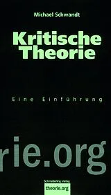 Kartonierter Einband Kritische Theorie von Michael Schwandt