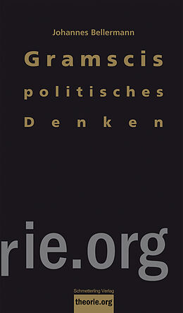 Kartonierter Einband Gramscis politisches Denken von Johannes Bellermann