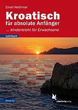 Kartonierter Einband Kroatisch für absolute Anfänger/Lehrbuch von Emeli Wethmar