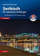 Kartonierter Einband Serbisch für absolute Anfänger von Jasmina Pavkovic