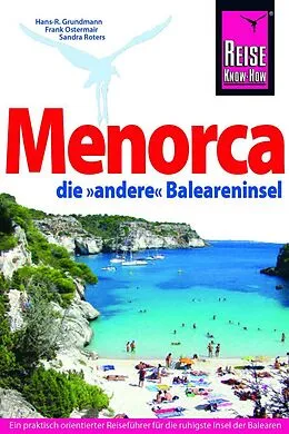 Kartonierter Einband Reise Know-How Reiseführer Menorca, die unentdeckte Baleareninsel von Frank Ostermair, Sandra Roters, Hans-R. Grundmann