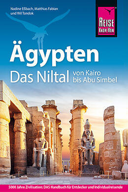 Kartonierter Einband Ägypten  Das Niltal von Kairo bis Abu Simbel von Wil Tondok, Nadine Eßbach, Matthias Fabian