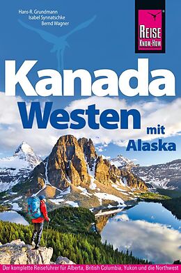 Kartonierter Einband Reise Know-How Reiseführer Kanada Westen mit Alaska von Isabel Synnatschke, Hans-R. Grundmann, Bernd Wagner