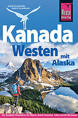 Kartonierter Einband Reise Know-How Reiseführer Kanada Westen mit Alaska von Isabel Synnatschke, Hans-R. Grundmann