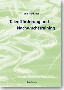 Fester Einband Talentförderung und Nachwuchstraining von Winfried Joch