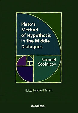 Couverture cartonnée Plato's Method of Hypothesis in the Middle Dialogues de Samuel Scolnicov