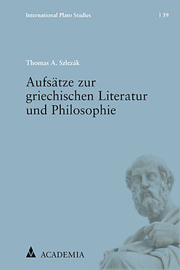 Fester Einband Aufsätze zur griechischen Literatur und Philosophie von Thomas A. Szlezák