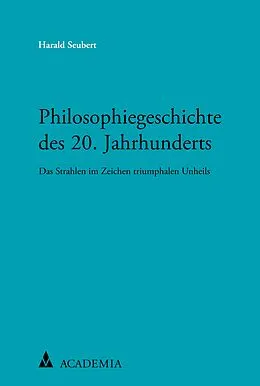E-Book (pdf) Philosophiegeschichte des 20. Jahrhunderts von Harald Seubert