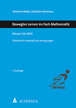 Kartonierter Einband Bewegtes Lernen im Fach Mathematik von Christina Müller, Christian Ziermann