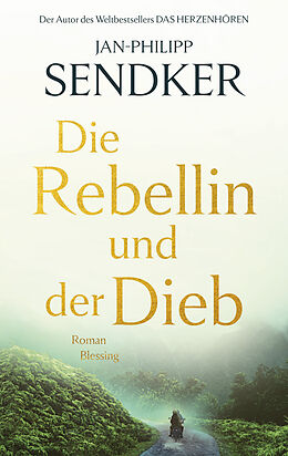 Fester Einband Die Rebellin und der Dieb von Jan-Philipp Sendker