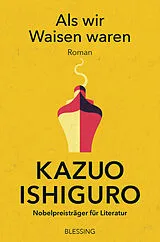Kartonierter Einband (Kt) Als wir Waisen waren von Kazuo Ishiguro