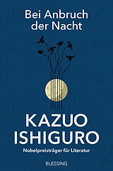 Kartonierter Einband Bei Anbruch der Nacht von Kazuo Ishiguro