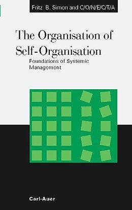 Kartonierter Einband The Organisation of Self-Organisation von Fritz B Simon, CONECTA
