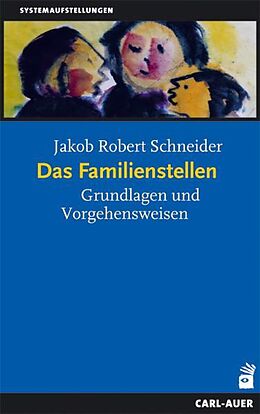 Couverture cartonnée Das Familienstellen de Jakob R Schneider