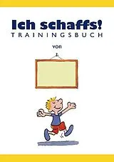 Geheftet (Geh) Ich schaffs! - Trainingsbuch für Kinder von Ben Furman, Thomas Hegemann