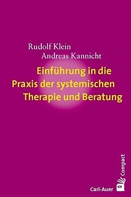 Couverture cartonnée Einführung in die Praxis der systemischen Therapie und Beratung de Rudolf Klein, Andreas Kannicht