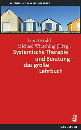 Kartonierter Einband Systemische Therapie und Beratung  das große Lehrbuch von Tom Levold, Michael Wirsching
