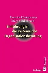 Kartonierter Einband Einführung in die systemische Organisationsberatung von Roswita Königswieser, Martin Hillebrand