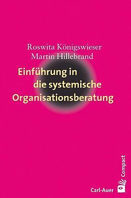  Einführung in die systemische Organisationsberatung de Roswita Königswieser, Martin Hillebrand