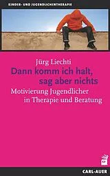 Kartonierter Einband Dann komm ich halt, sag aber nichts von Jürg Liechti