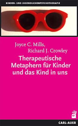 Kartonierter Einband Therapeutische Metaphern für Kinder und das Kind in uns von Joyce C Mills, Richard J Crowley
